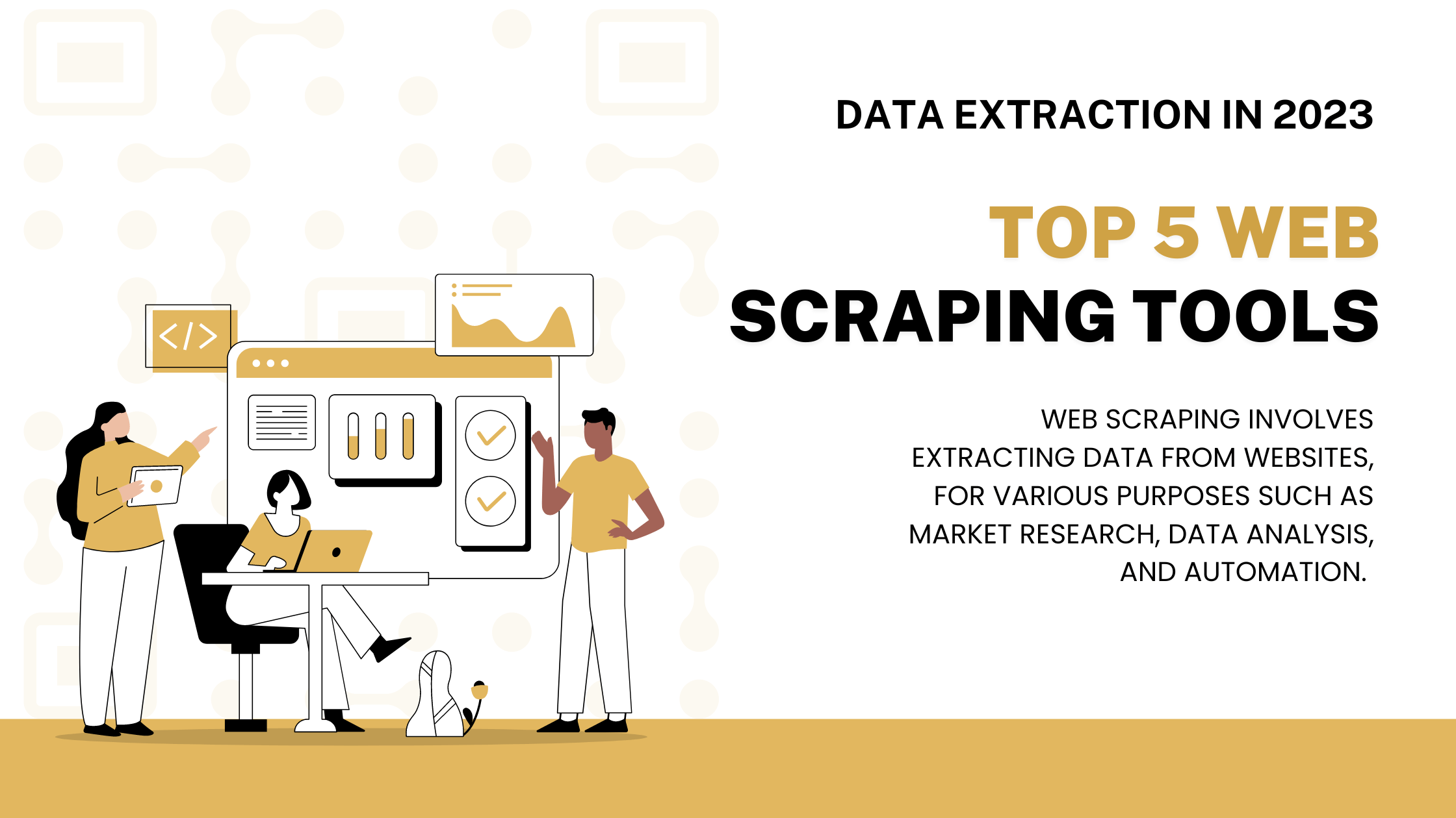 Data Extraction Made Easy: The Top 5 Web Scraping Tools Every NodeJS Developer Must Know in 2023