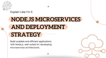 Explain Like I’m 5: Node.js Microservices and Deployment Strategy