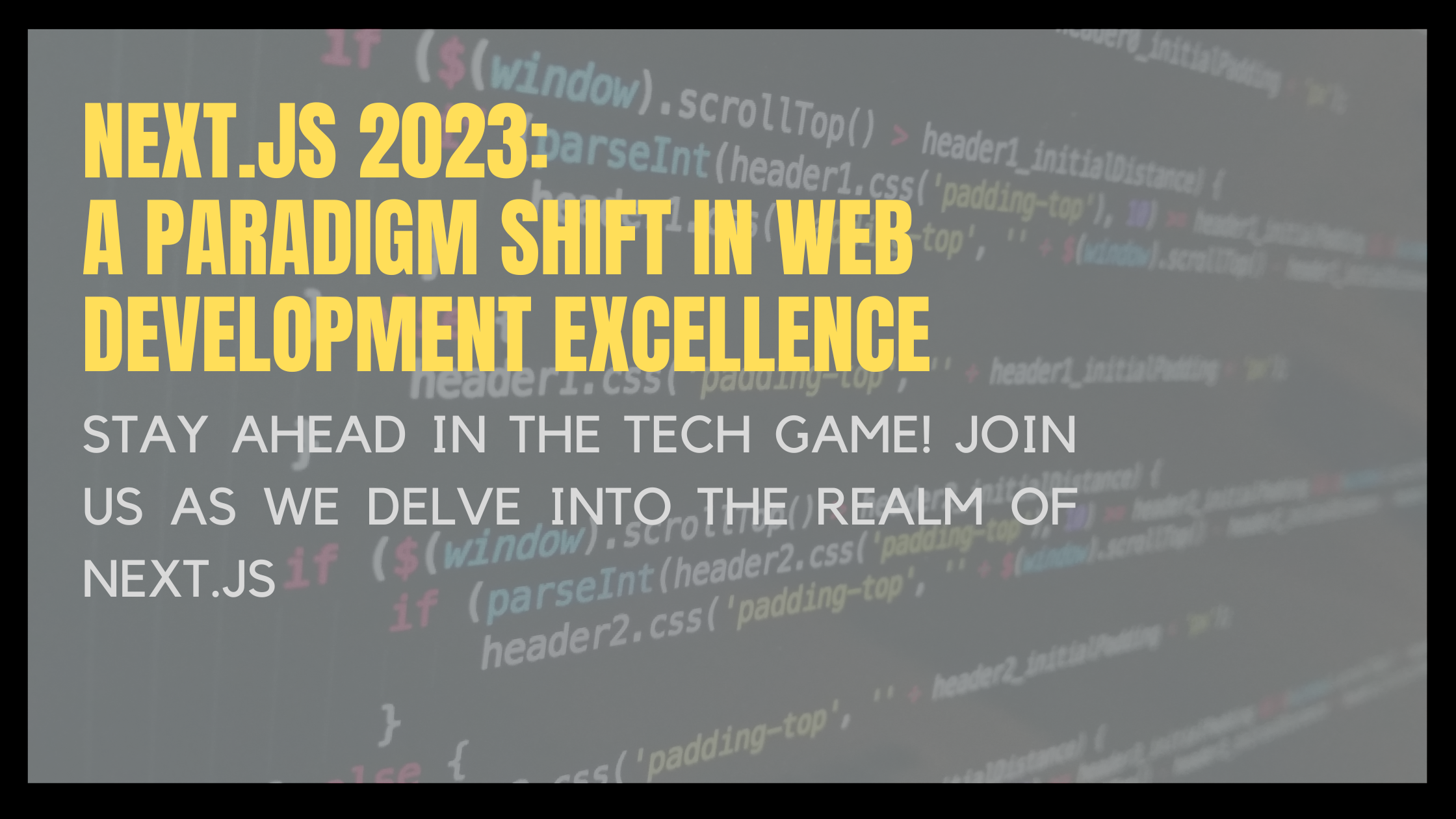 Next.js: Revolutionizing Web Development in 2023