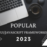 Ranking-The-Most-Popular-UI-and-JavaScript-Frameworks-in-2023