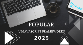 Ranking The Most Popular UI/JavaScript Frameworks in 2023