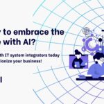 Ready to embrace the future with AI with IT System Integrators